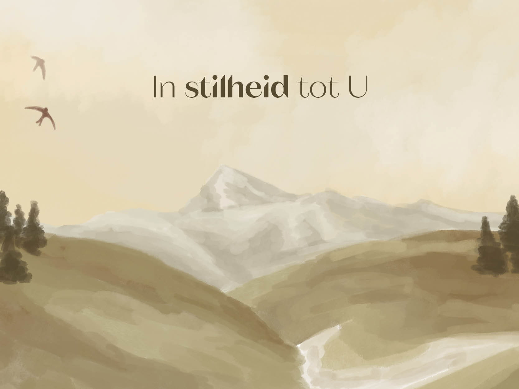 Illustratie van bergen en zwaluwen met deze tekst erboven: ‘In stilheid tot U’